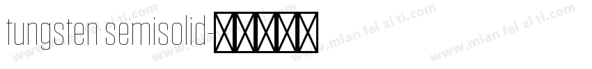 tungsten semisolid字体转换